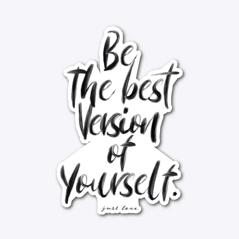 Be the Best Version of Yourself